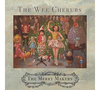 The Wee Cherubs - The Merry Makers [VINYL]