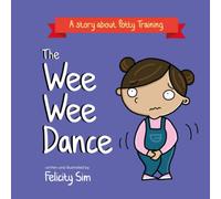 The Wee Wee Dance: A story about Potty Training