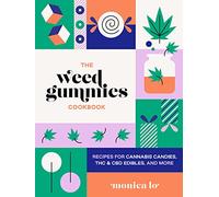 Weed Gummies Cookbook, The: Recipes for Cannabis Candies, THC and CBD Edibles, and More (Guides to Psychedelics & More)