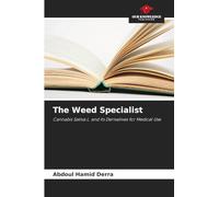 The Weed Specialist: Cannabis Sativa L. and its Derivatives for Medical Use