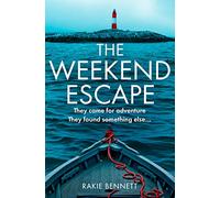 The Weekend Escape: The addictive and chilling new crime thriller