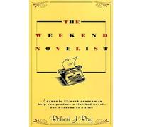 The Weekend Novelist 1st (first) Printing./Foxi Edition by Ray, Robert published by Bantam Doubleday Dell Publishing Group (1994)