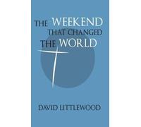 The Weekend That Changed the World