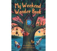 The Weekend Wonder Book: A creative adventure for every weekend of the year