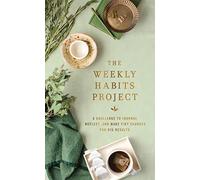 The Weekly Habits Project: A Challenge to Journal, Reflect, and Make Tiny Changes for Big Results (The Weekly Project Series)