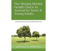 The Weekly Mental Health Check-In Journal for Teens & Young Adults