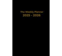 The Weekly Planner: Organise your daily life, set your goals and track your habits.