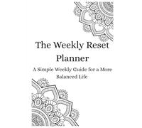 The Weekly Rest Planner: A Simple Weekly Guide for a More Balanced Life