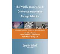 The Weekly Review System: Continuous Improvement Through Reflection