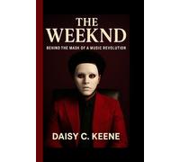 THE WEEKND: Behind The Mask Of A Music Revolution