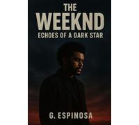 The Weeknd: Echoes of a Dark Star