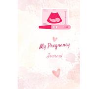 The weeks with you, Pregnancy journal by weeks: Write down how you feel, your baby's movements, special memories and personal notes