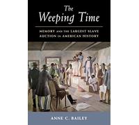 The Weeping Time – Memory and the Largest Slave Auction in American History