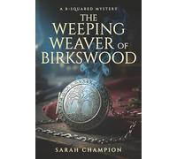 The Weeping Weaver of Birkswood: A B-Squared Mystery: 2
