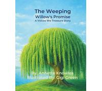 The Weeping Willow's Promise: A Voices We Treasure Story