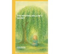 THE WEEPING WILLOW'S SECRET (Caline's Suitcase Series)