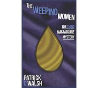 The Weeping Women: Volume 3 (The Mac Maguire Detective Mysteries)