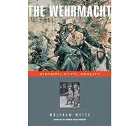 The Wehrmacht History, Myth, Reality