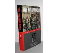 The Wehrmacht - History, Myth, Reality