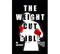 The Weight Cut Bible: Learn how a MMA fighter loses 30 pounds in 8 weeks.