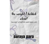 The weight I holded alone!: ( accept situation and move on)