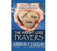 The Weight Loss Prayers: 30 Daily Prayers for Weight Loss Motivation (Weight Loss Quotes)