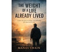 The Weight Of A Life, Already Lived: A man who had everything-and still asked if he deserved to exist
