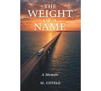 The Weight of a Name: A Memoir