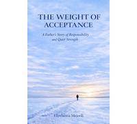 The Weight of Acceptance: A Father’s Story of Responsibility and Quiet Strength