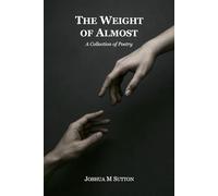 The Weight of Almost: A Collection of Poetry: 5 (The Aftermath Sequence)