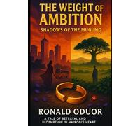 THE WEIGHT OF AMBITION: Shadows Of The Mugumo