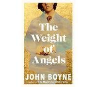 The Weight of Angels: The unforgettable new literary novel about Oscar Wilde by the bestselling author of The Heart’s Invisible Furies.