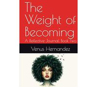 The Weight of Becoming: A Reflective Journal, Book Two
