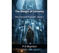 The Weight of Certainty: The Concord Triptych - Book 1
