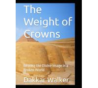 The Weight of Crowns: Bearing the Divine Image in a Broken World