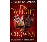 The Weight of Crowns: the heart-pounding epic conclusion to the romantic fantasy duology (The Order of Masks)