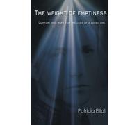 The Weight of Emptiness: Comfort and hope for the loss of a loved one