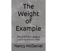 The Weight of Example: Why Faithful Leaders Learn to Follow First