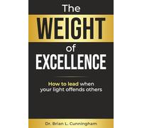 The Weight of Excellence: How to Lead When Your Light Offends Others