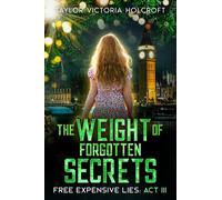The Weight of Forgotten Secrets: Free Expensive Lies: Act III: 3