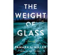 The Weight of Glass : A Thriller