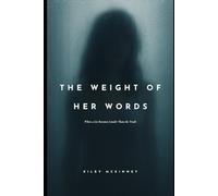 The Weight of Her Words: When a Lie Becomes Louder Than the Truth