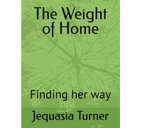 The Weight of Home: Finding her way
