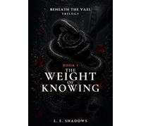 The Weight of Knowing (Beneath the Vael)