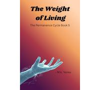 The Weight of Living: The Permanence Cycle 5