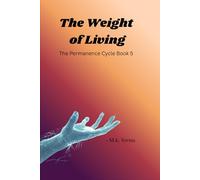 The Weight of Living: The Permanence Cycle 5