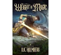 The Weight of Magic: A Progression Fantasy Epic: 1 (Restriction)