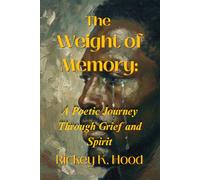 The Weight of Memory:: A Poetic Journey Through Grief and Spirit