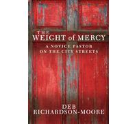 The Weight of Mercy: A Novice Pastor On The City Streets