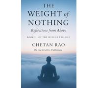 The Weight of Nothing: Reflections from Above: 3 (The Weight Trilogy: A Narrative Exploration of Awareness, Influence, and Continuity)
